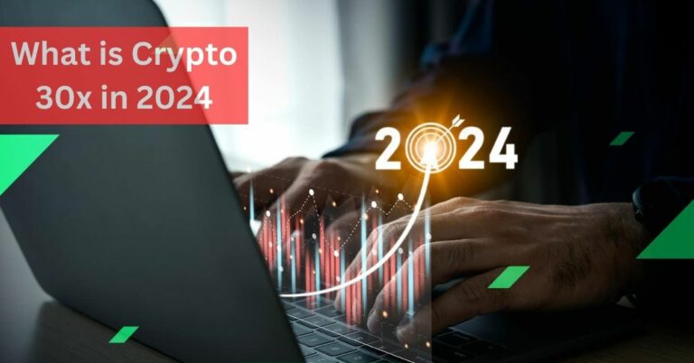 What is Crypto 30x in 2024 - Unlocking the Potential!