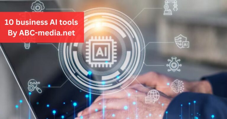 10 business AI tools By ABC-media.net